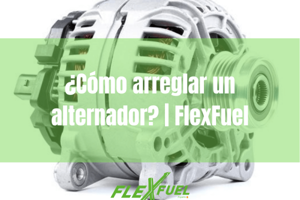 Los problemas mecánicos del alternador · Flexfuel